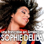 Une fran�aise en Am�rique: Sophie Delila, la chanteuse expatri�e
